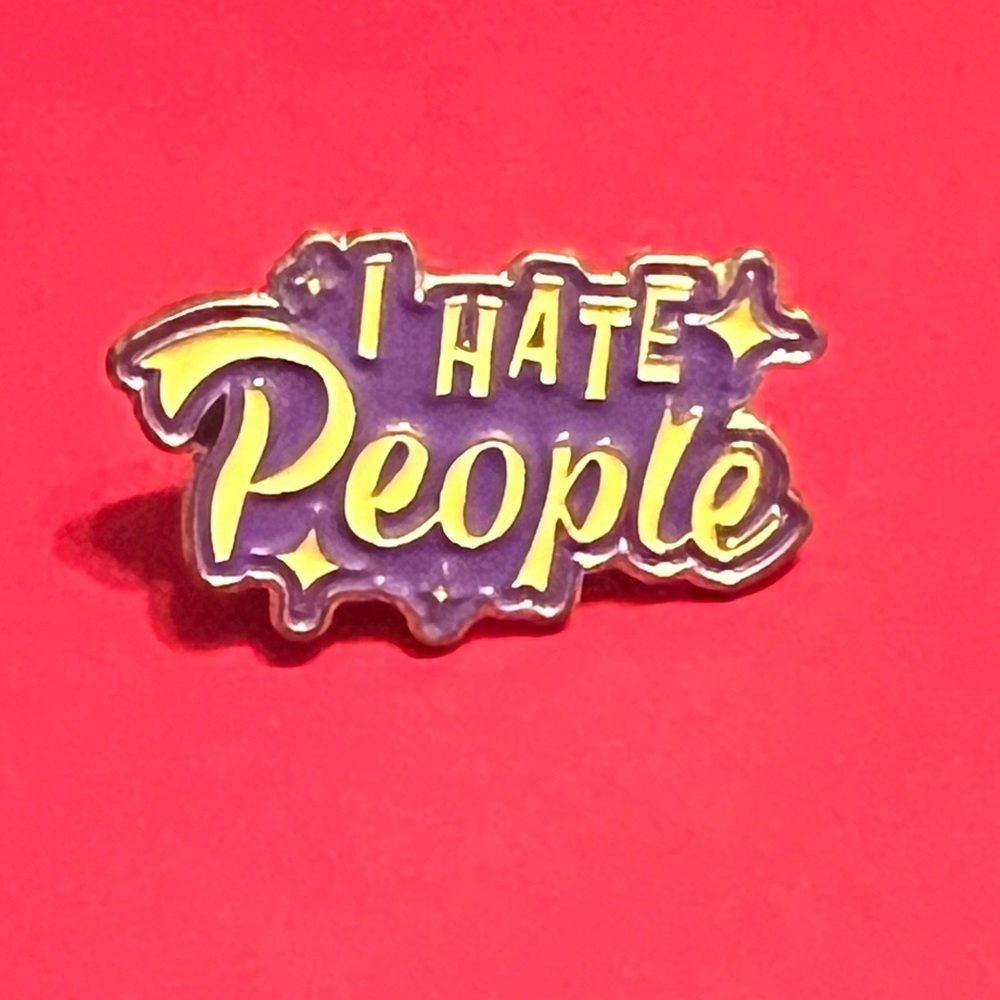 I hate People Enanel pin fun funny joke flair gift